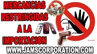 MERCANCIAS RESTRINGIDAS  IMPORTA DE CHINA SIN PAGAR IMPUESTOS  JAMS CORPORATION [upl. by Ahseim]