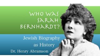 Sarah Bernhardt Jews and the Culture of Celebrity Dr Henry Abramson [upl. by Sumedocin]