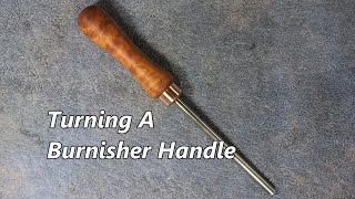 Turning A Burnisher Handle [upl. by Nedrob]