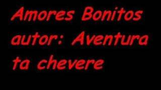 Amores Bonitos aventura [upl. by Zondra29]