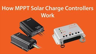 How MPPT Solar Charge Controllers Work [upl. by Osher]