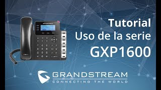 Grandstream  Video Tutorial uso de la Serie GXP1600 [upl. by Alyakim]