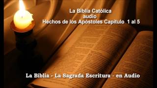 La Biblia Católica en audio Hechos de los Apóstoles 1 2 3 4 5 [upl. by Gaal]