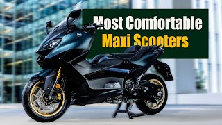 10 Most Comfortable MaxiScooters for 2024 [upl. by Dez380]