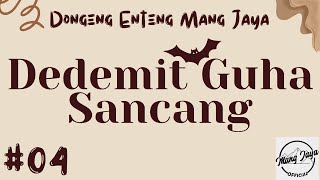 DEDEMIT GUHA SANCANG 04 Dongeng Enteng Mang Jaya Carita Sunda MangJayaOfficial [upl. by Niela]