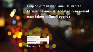 10 van 13 Van emails taken in gmail agenda maken Efficiënt werken en overzicht behouden [upl. by Lian]