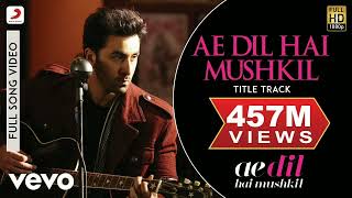 Ae Dil Hai Mushkil Title Track Full Video  Ranbir Anushka AishwaryaArijitPritam [upl. by Analihp133]