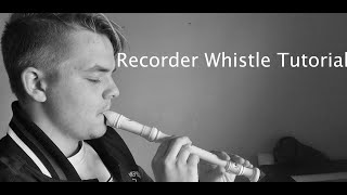 How To Beatbox  Recorder Whistle Tutorial [upl. by Carina]