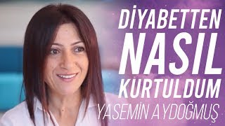 Diyabet Şeker Hastalığı Tedavisi Öyküleri  Yasemin Aydoğmuş [upl. by Mastic534]