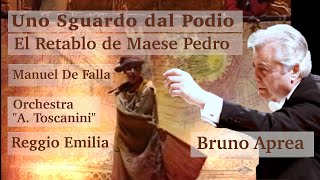 Bruno Aprea  Uno Sguardo dal Podio  El Retablo de Maese Pedro [upl. by Mell781]