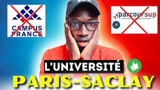 Oublie 🇲🇫CAMPUS FRANCE❌️ et PARCOURSUP❌️  IL YA luniversité PARIS SACLAY ✅️ [upl. by Edme]