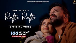 Rafta Rafta  Official Music Video  Raj Ranjodh  Atif Aslam Ft Sajal Ali  Tarish Music [upl. by Orodisi]