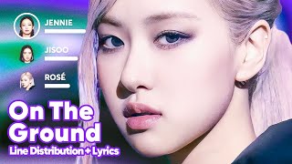 Rosé  On The Ground Line Distribution  Lyrics Karaoke PATREON REQUESTED [upl. by Hirz545]