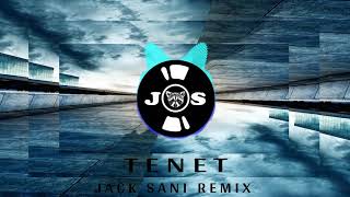 TenetJack Sani Remix [upl. by Becky334]