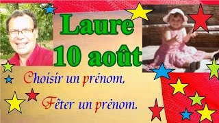 Choisir et fêter un prénom fille caractère  Laure 10 août [upl. by Ayinat]