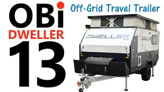 OBi Dweller 13 Off Road Travel Trailer For The OffGrid Adventurer OBiDweller RVreview RVing [upl. by Devora]