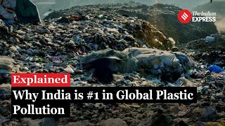 India Tops Global Plastic Pollution What a New Study Reveals  Explained [upl. by Anerdna]