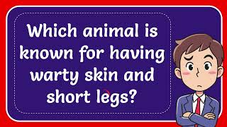 Which animal is known for having warty skin and short legs [upl. by Narej]