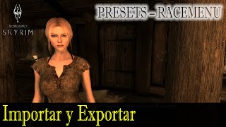 PRESETS RACEMENU  CÓMO IMPORTAR Y EXPORTAR  TUTORIAL BÁSICO 2  SKYRIM SPECIAL EDITION [upl. by Lurie]