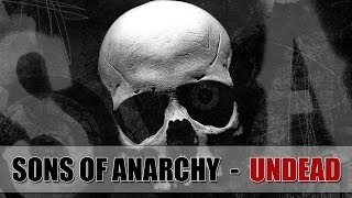 Sons of Anarchy  Undead [upl. by Aliuqat]