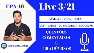 LIVE 321  CPA10  MÓDULO 5  QUESTÕES COMENTADAS E TIRA DÚVIDAS [upl. by Conlon]