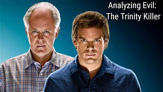 Analyzing Evil The Trinity Killer From Dexter [upl. by Galven126]