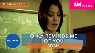 MYMP  Only Reminds Me Of You Official Music Video [upl. by Namhcan]