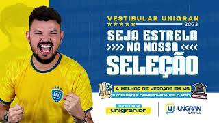 Unigran Vestibular 2023  Seja Estrela Na Nossa Seleção [upl. by Ordnas793]