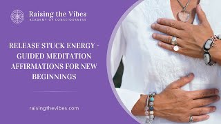 Release Stuck Energy  Guided Meditation Affirmations for New Beginnings [upl. by Imena423]