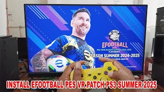 INSTALL EFOOTBALL PES VR PATCH PS3 SUMMER 2025 [upl. by Sharla]