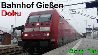 Br111 Fan Doku Bahnhof Gießen 2018 [upl. by Idel]