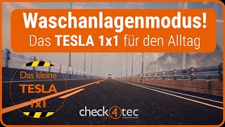 Tesla 1x1  Waschanlagenmodus  Niemals vergessen um große Schäden zu vermeiden [upl. by Ttik494]