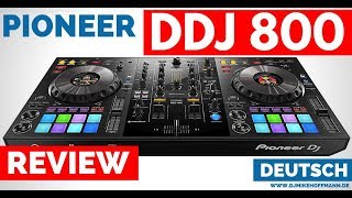 Pioneer DDJ 800 Review Deutsch  DJ Controller im Vergleich [upl. by Onil]