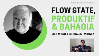 Flow ala Mihaly Csikszentmihalyi Psikologi Positif [upl. by Etteniotna]