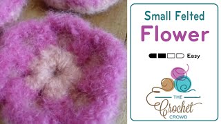 How to Crochet Easy Felted Flower [upl. by Halilad]