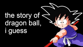 the entire story of Dragon Ball i guess [upl. by Anelaf]