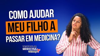 Como ajudar meu filho o passar em Medicina [upl. by Ecirahs]