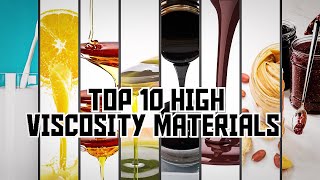 TOP 10 HIGH VISCOSITY MATERIALS  BRIEF INFORMATION ABOUT HIGH VISCOSITY viscosity highviscosity [upl. by Nytsirc637]