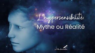 Comment la recherche scientifique change la perception sur lhypersensibilité hypersensibilité [upl. by Ueih]