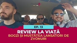 Ep13  BOGZI ȘI MUSTĂȚEA LANSATORI DE ZVONURI  Review la Viață cu Andrei Negoita amp Darius Grigorie [upl. by Elokyn]