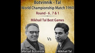 Botvinnik  Tal World Championship Match 1960  Rd  6 7 amp 1 [upl. by Nickolas]