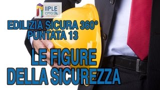 Edilizia Sicura 360° P13 LE FIGURE DELLA SICUREZZA [upl. by Acsehcnarf]