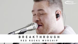 RED ROCKS WORSHIP  Breakthrough Song Session [upl. by Mullen]