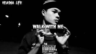 VEASNA RAPPER  WALK WITH ME [upl. by Airetak]