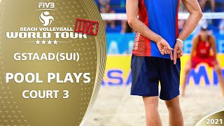 LIVE 🔴 Court 3  Pool Play  Morning Session  4 Gstaad 2021 [upl. by Lamraj]