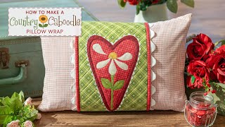 How to Make a Country Caboodle Pillow Wrap  a Shabby Fabrics Tutorial [upl. by Irene]