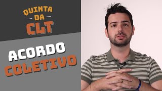 A diferença entre Acordo Coletivo e Convenção Coletiva  Quinta da CLT [upl. by Eiruam]