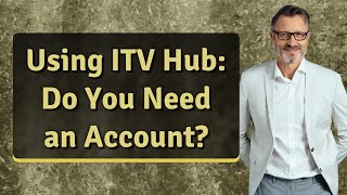 Using ITV Hub Do You Need an Account [upl. by Coraline180]