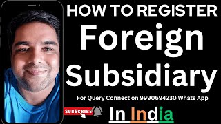 How to Register a Foreign Subsidiary Company in India [upl. by Annairdna]