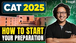 Watch this before you start CAT 2025 Preparation as a beginner  CAT Exam Complete Details [upl. by Knudson]